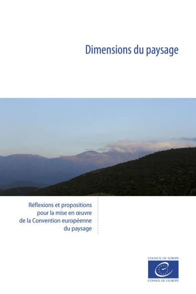 Dimensions du paysage: Réflexions et propositions pour la mise en ouvre de la Convention européenne du paysage