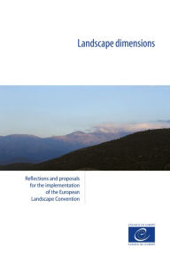 Title: Landscape dimensions: Reflections and proposals for the implementation of the European Landscape Convention, Author: Collective