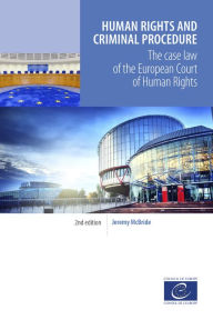 Title: Human rights and criminal procedure: The case law of the European Court of Human Rights, Author: Jeremy McBride