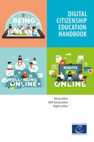 Title: Digital citizenship education handbook: Being online, well-being online, and rights online, Author: Janice Richardson