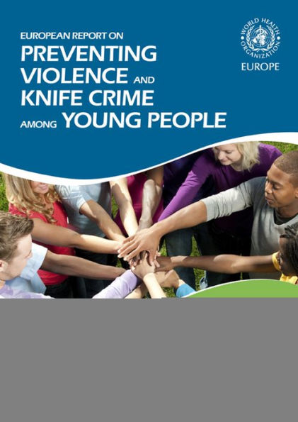 European Report on Preventing Violence and Knife Crime among Young People