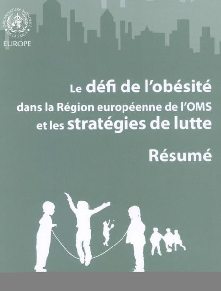 Défi de l'obésité dans la Région européenne de l'OMS et les stratégies de lutte: Résumé