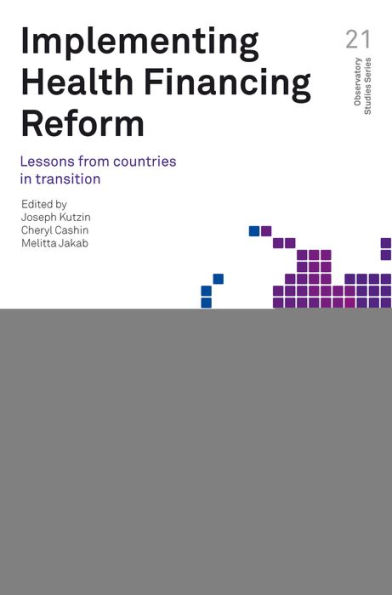 Implementing Health Financing Reform: Lessons from Countries in Transition