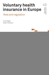 Title: Voluntary Health Insurance in Europe: Role and Regulation, Author: Anna Sagan