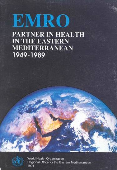 Partner in Health in the Eastern Mediterranean 1949-1989