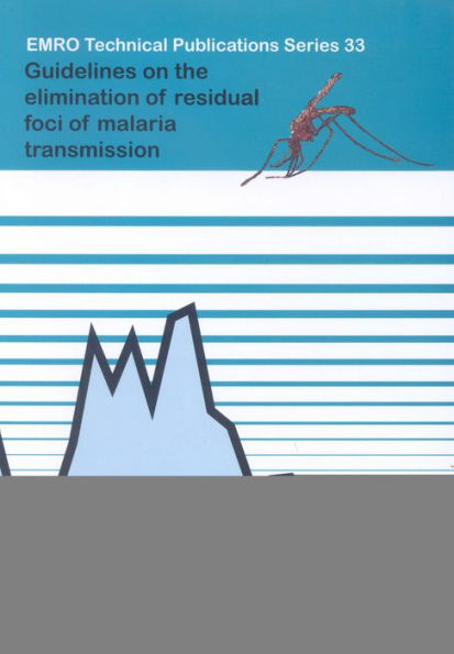 Guidelines on the Elimination of Residual Foci of Malaria Transmission
