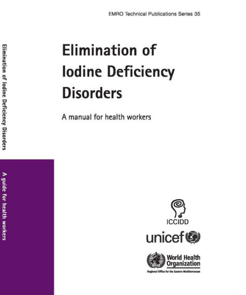 Elimination of Iodine Deficiency Disorders: A Manual for Health Workers