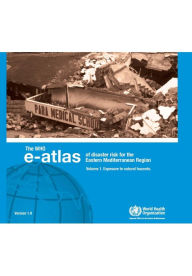 Title: WHO e-Atlas of Disaster Risk for the Eastern Mediterranean Region, Author: WHO Regional Office for the Eastern Mediterranean