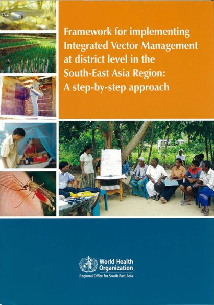 Framework for Implementing Integrated Vector Management at District Level in the South-East Asia Region: A Step-by-Step Approach