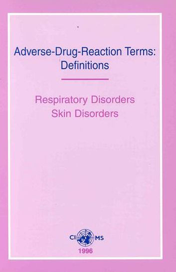 Adverse Drug Reaction Terms: Definition of Terms and Minimum Requirements for their Use: Respiratory and Skin Disorders