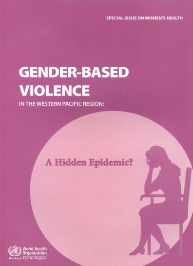 Gender-based Violence in the Western Pacific Region: A Hidden Epidemic?