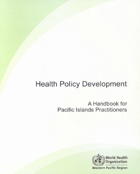 Health Policy Development: A Handbook for Pacific Islands Practitioners