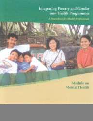 Title: Integrating Poverty and Gender into Health Programmes: A Sourcebook for Health Professionals, Author: WHO Regional Office for the Western Pacific