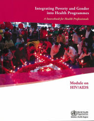 Title: Integrating Poverty and Gender into Health Programmes: A Sourcebook for Health Professionals, Author: WHO Regional Office for the Eastern Mediterranean