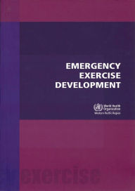 Title: Emergency Exercise Development, Author: WHO Regional Office for the Western Pacific