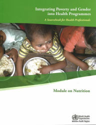 Title: Integrating Poverty and Gender into Health Programmes: A Sourcebook for Health Professionals, Author: WHO Regional Office for the Western Pacific