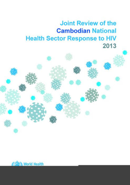 Joint Review of the Cambodian National Health Sector Response to HIV 2013