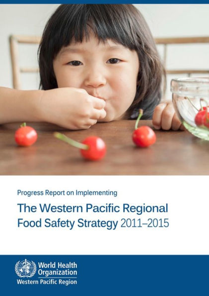 Progress Report on Implementing the Western Pacific Regional Food Safety Strategy 2011-2015