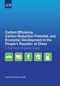 Title: Carbon Efficiency, Carbon Reduction Potential, and Economic Development in the People's Republic of China: A Total Factor Production Model, Author: Hongliang Yang