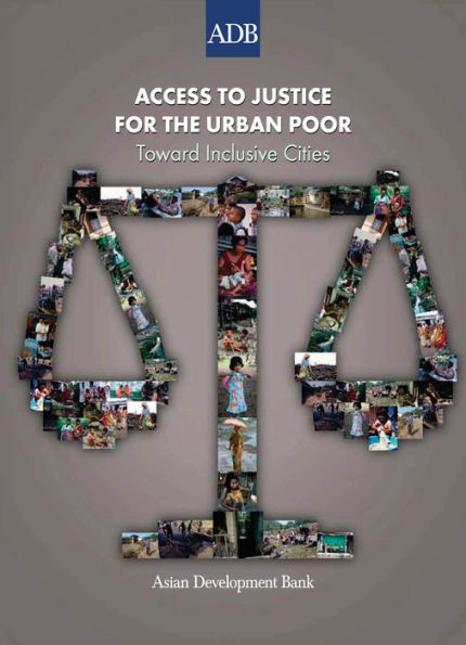 Access to Justice for the Urban Poor: Toward Inclusive Cities