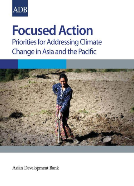 Focused Action: Priorities for Addressing Climate Change in Asia and the Pacific