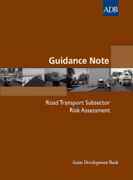 Title: Guidance Note: Road Transport Subsector Risk Assessment, Author: Asian Development Bank