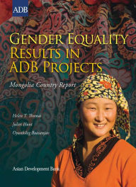 Title: Gender Equality Results in ADB Projects: Mongolia Country Report, Author: Helen T. Thomas