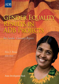 Title: Gender Equality Results in ADB Projects: Sri Lanka Country Report, Author: Juliet Hunt