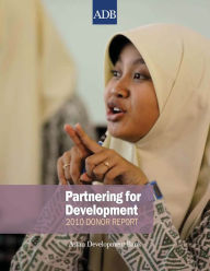 Title: Partnering for Development: 2010 Donor Report, Author: Asian Development Bank