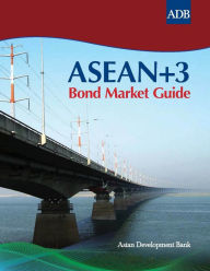 Title: ASEAN+3 Bond Market Guide, Author: Asian Development Bank