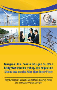 Title: Inaugural Asia-Pacific Dialogue on Clean Energy Governance, Policy, and Regulation, Author: Asian Development Bank