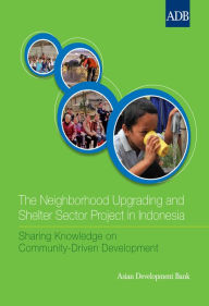 Title: The Neighborhood Upgrading and Shelter Sector Project in Indonesia, Author: Asian Development Bank