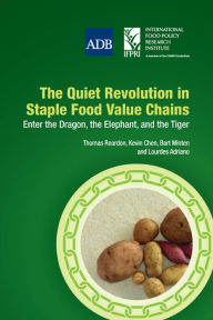 Title: The Quiet Revolution in Staple Food Value Chains, Author: Asian Development Bank