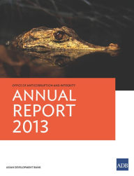 Title: Office of Anticorruption and Integrity: Annual Report 2013, Author: Asian Development Bank