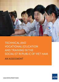 Title: Technical and Vocational Education and Training in Viet Nam: An Assessment, Author: Asian Development Bank