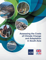 Title: Assessing the Costs of Climate Change and Adaptation in South Asia, Author: Asian Development Bank