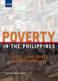 Title: Poverty in the Philippines: Causes, Constraints, and Opportunities, Author: Asian Development Bank