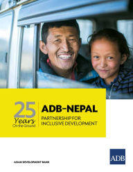 Title: 25 Years on the Ground: ADB-Nepal Partnership for Inclusive Development, Author: Asian Development Bank