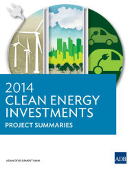 Title: 2014 Clean Energy Investments: Project Summaries, Author: Asian Development Bank