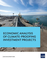 Title: Economic Analysis of Climate-Proofing Investment Projects, Author: Asian Development Bank