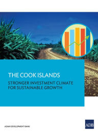 Title: The Cook Islands: Stronger Investment Climate for Sustainable Growth, Author: Asian Development Bank