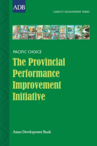 Title: The Provincial Performance Improvement Initiative: Papua New Guinea: A Case Study on Subnational Capacity Development, Author: Cedric Saldanha