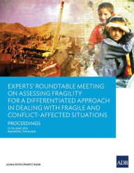 Title: Experts' Roundtable Meeting on Assessing Fragility for a Differentiated Approach in Dealing with Fragile and Conflict-Affected Situations, Author: Asian Development Bank