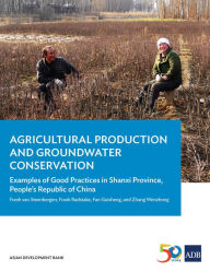 Title: Agricultural Production and Groundwater Conservation: Examples of Good Practices in Shanxi Province, People's Republic of China, Author: Frank van Steenbergen