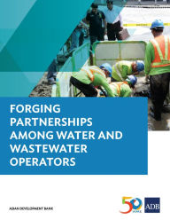 Title: Forging Partnerships Among Water and Wastewater Operators, Author: Asian Development Bank