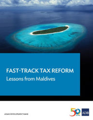 Title: Fast-Track Tax Reform: Lessons from the Maldives, Author: Asian Development Bank