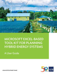 Title: Microsoft Excel-Based Tool Kit for Planning Hybrid Energy Systems: A User Guide, Author: Asian Development Bank