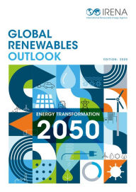 Title: Global Renewables Outlook: Energy Transformation 2020, Author: International Renewable Energy Agency IRENA