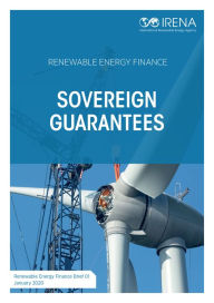 Title: Renewable energy finance: Sovereign guarantees, Author: International Renewable Energy Agency IRENA