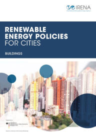 Title: Renewable Energy Policies for Cities: Buildings, Author: International Renewable Energy Agency IRENA